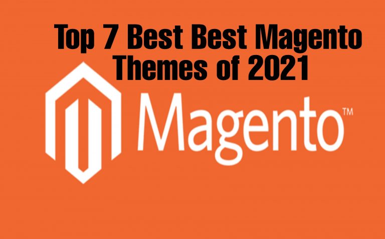 Top 7 Best Best Magento Themes of 2021