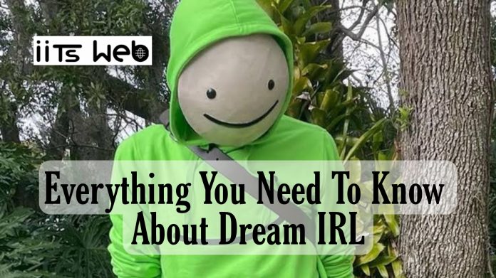 Everything You Need To Know About Dream IRL