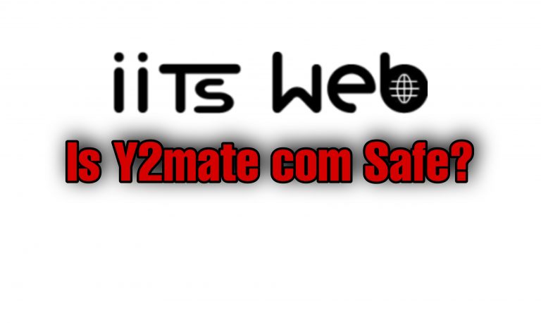 Is Y2mate com Safe?