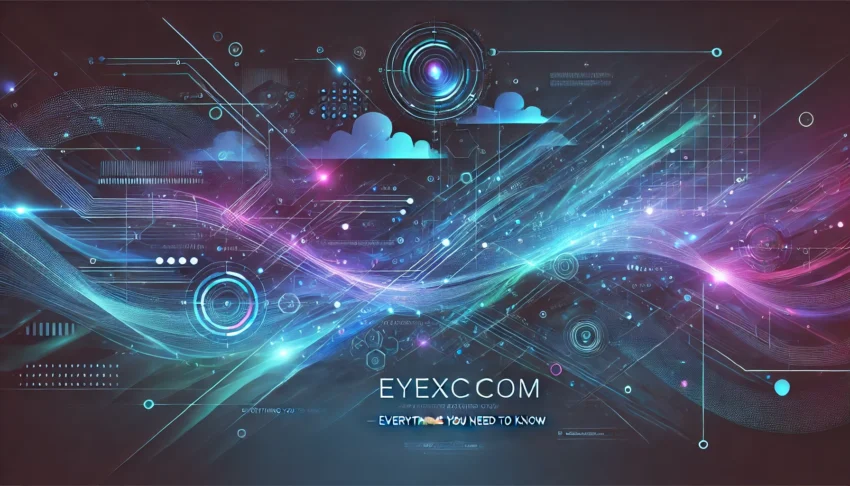 Www Eyexconcom –Everything You Need to Know